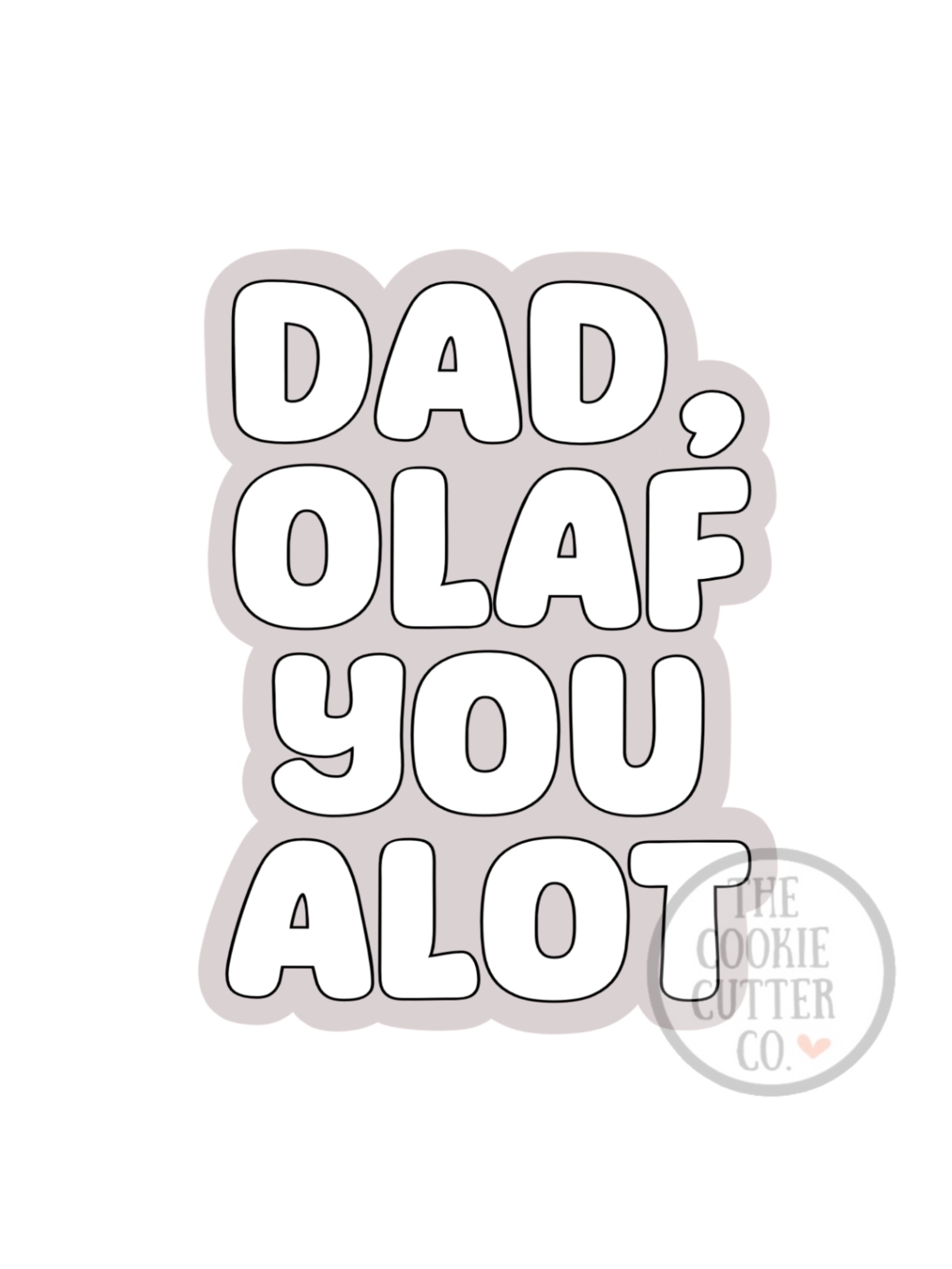 Olaf You Script cookie cutter
